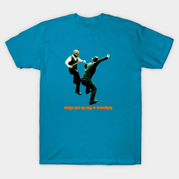 Dance Like No-One is Watching T-Shirt by MixedNutsGaming